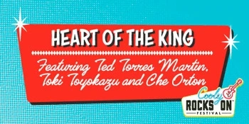 Cooly Rocks On 2025 - Heart Of The King featuring Ted Torres Martin, Toki Toyokazu and Che Orton Image 1