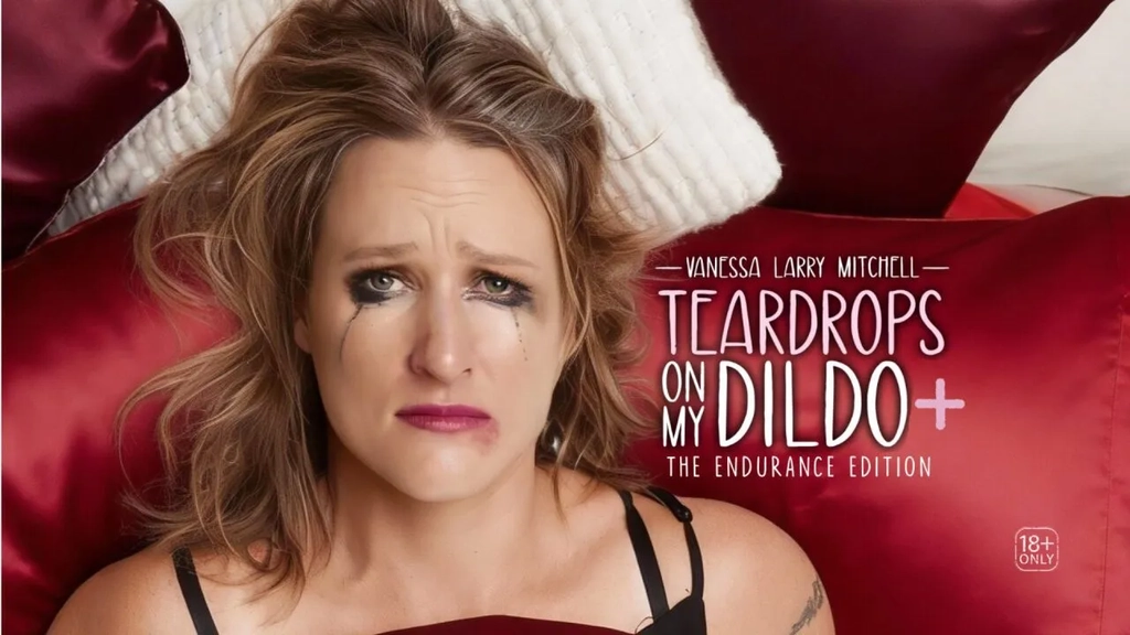 Teardrops on My Dildo- The Endurance Edition Image 1
