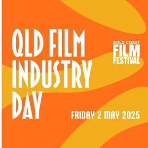 GCFF INDUSTRY DAY: What's Next in the Queensland Film Industry Image 1