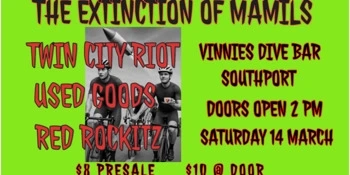 THE EXTINCTION OF MAMILS w/ TWIN CITY RIOT, USED GOODS & RED ROCKITZ Image 1