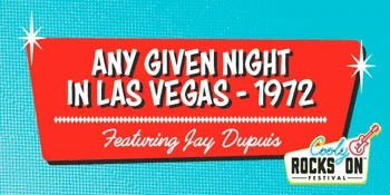 Cooly Rocks On 2025 - Any Given Night In Las Vegas - 1972 featuring Jay Dupuis Image 1