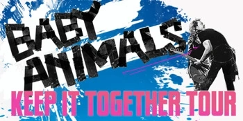 Baby Animals - Keep It Together Tour Image 1