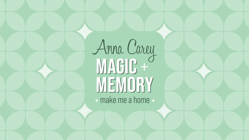 Anna Carey’s Magic + Memory: make me a home Image 1