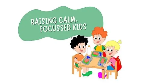 Raising Calm, Focussed Kids Image 1