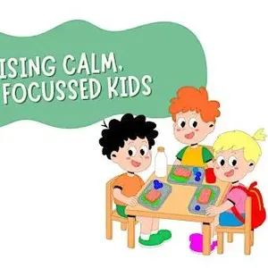 Raising Calm, Focussed Kids Image 1
