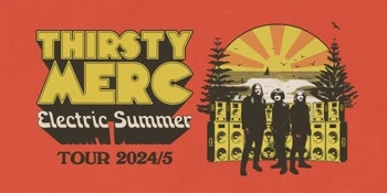 THIRSTY MERC  - Electric Summer Tour! Image 1