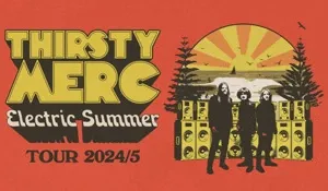 THIRSTY MERC  - Electric Summer Tour! Image 1